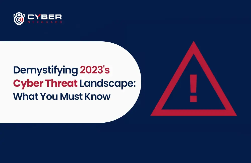 Demystifying 2023 Cybercrimes Landscapes: What You Must Know