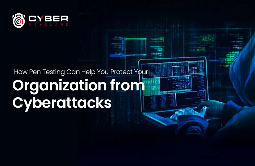 How Pen Testing Protects Your Business from Cyberattacks