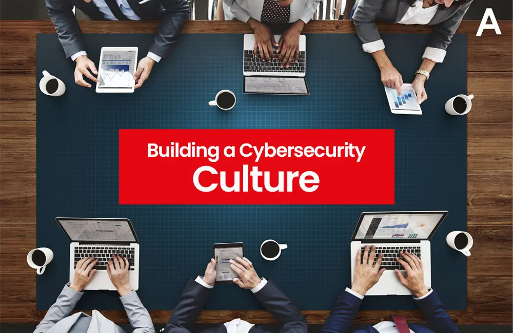 Building a Cybersecurity Culture​