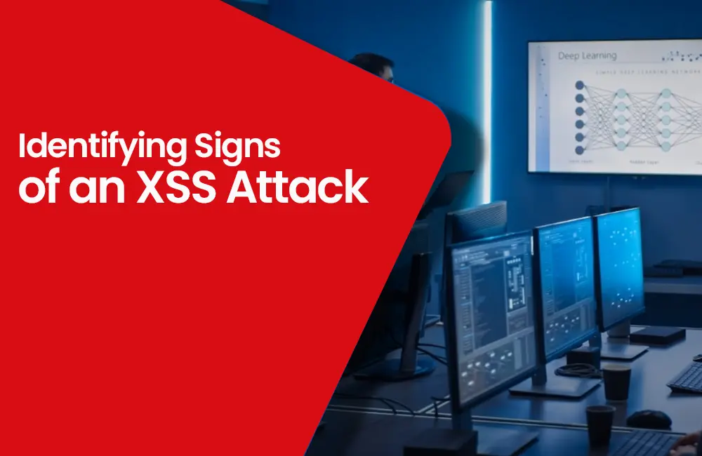Identifying Signs of an XSS Attack​
