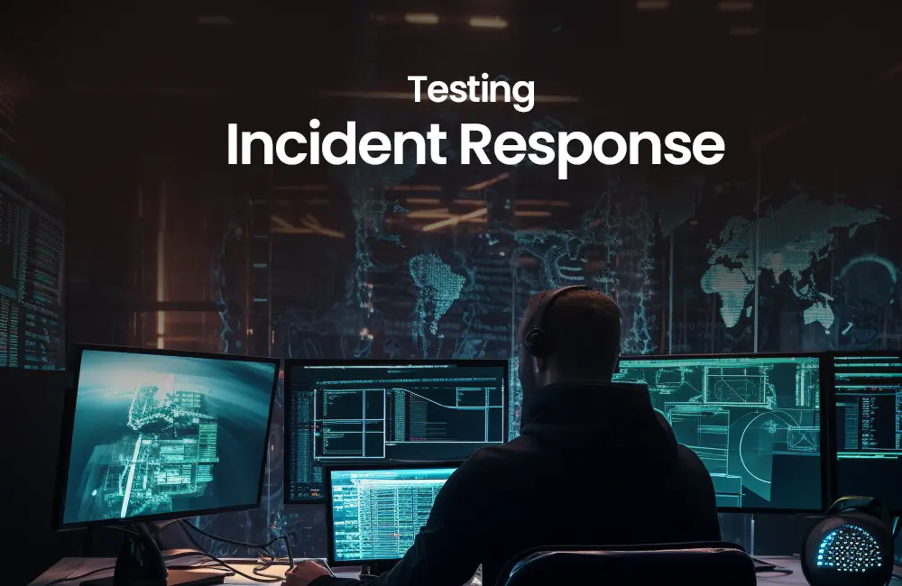 Testing Incident Response