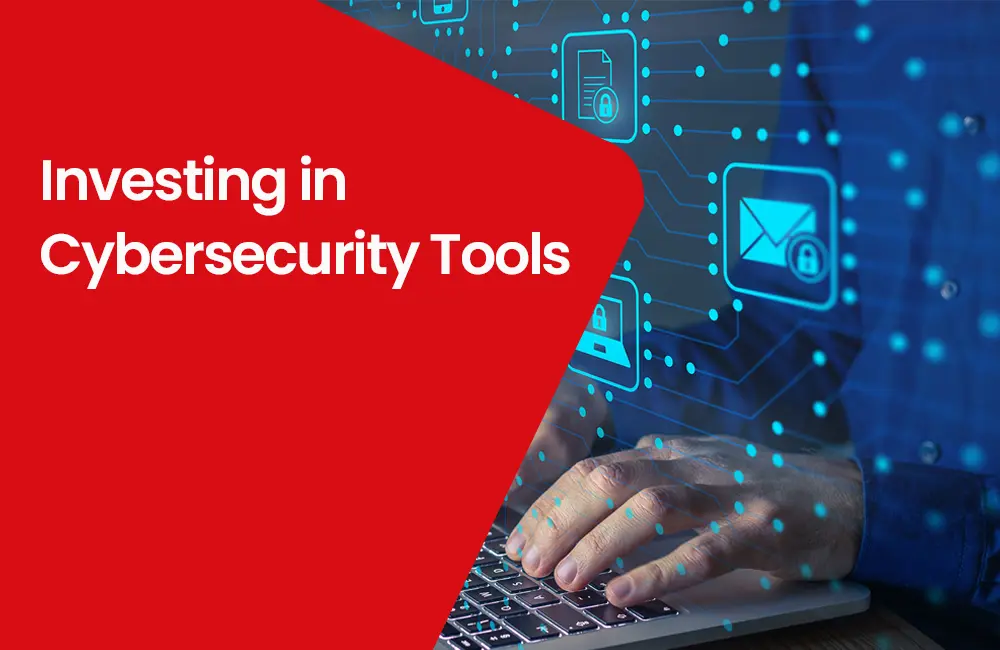 Investing in Cybersecurity Tools​