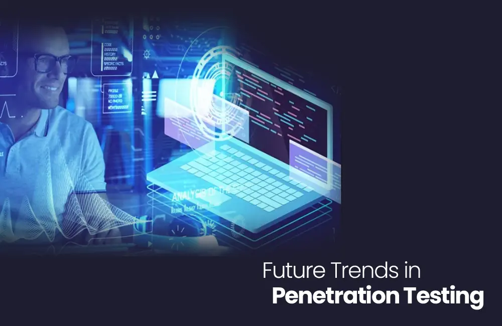 Future Trends in Penetration Testing​