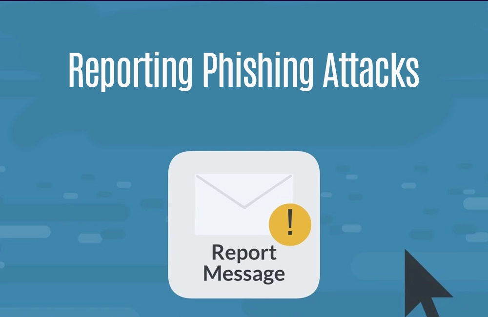 Reporting Phishing Attacks​