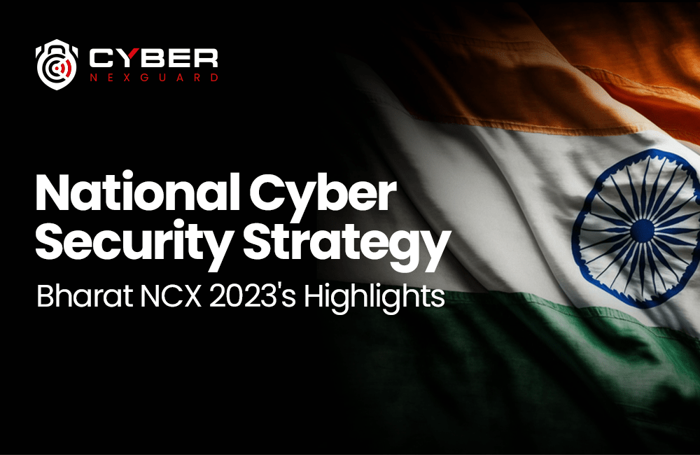 National Cybersecurity Strategy, Bharat NCX 2023 Highlights