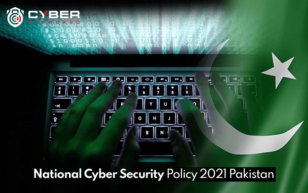 An Overview of Pakistan’s National Cyber Security Policy 2021